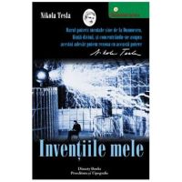 Tesla. Inventiile mele - Nikola Tesla