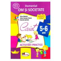 5-6 ani Domeniul: Om si societate - Activitati practice - Alice Nichita, Alina Carmen Bozon