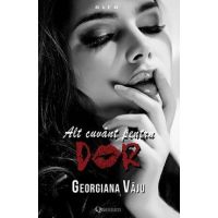 Alt cuvant pentru dor - Georgiana Vaju