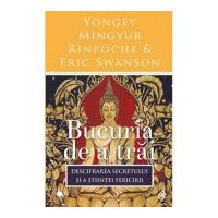 Bucuria de a trai. Editia a III-a - Yongey Mingyur Rinpoche, Eric Swanson