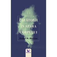 Calatorii in afara corpului - Robert A. Monroe