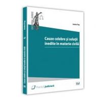Cauze celebre si solutii inedite ale instantelor in materie civila - Andrei Pap