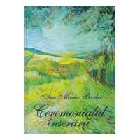 Ceremonialul inserarii - Ana Maria Barbu