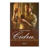Cidru, vin din pere, rachiu si calvados - Francois Moinel