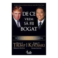 De ce vrem sa fii bogat. Doi oameni. Acelasi mesaj - Donald J. Trump, Robert T. Kiyosaki, Meredith McIver, Sharon Lec
