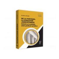 De la portarel la executor judecatoresc. Istoria si evolutia unei profesii juridice - Eugen Huruba