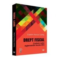 Drept fiscal. Conform noilor reglementari fiscale 2016 - Cosmin Flavius Costas