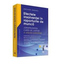 Efectele insolventei in raporturile de munca. Jurisprudenta Curtii de Justitie a Uniunii Europene - Razvan Anghel