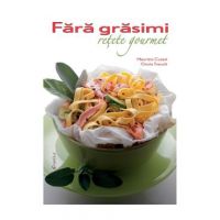 Fara grasimi. Retete gourmet - Maurizio Cusani, Cinzia Trenchi