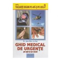 Ghid medical de urgente pe apa si pe uscat - Jean-Marc Le Gac