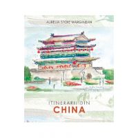Itinerarii din China - Aurelia Stoie Marginean