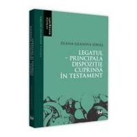 Legatul. Principala dispozitie cuprinsa in testament - Diana Geanina Ionas