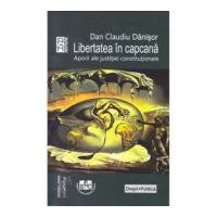 Libertatea in capcana - Dan Claudiu Danisor