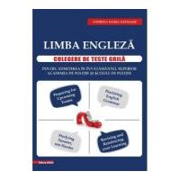 Limba engleza. Culegere de teste grila pentru admiterea in: Invatamantul superior, Academia de politie si Scolile de politie - Andreea Maria Sarmasiu