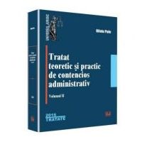 Tratat teoretic si practic de contencios administrativ. Volumul 2 - Oliviu Puie
