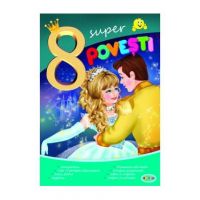 8 Super povesti: Cenusareasa, Cele 12 printese dansatoare...