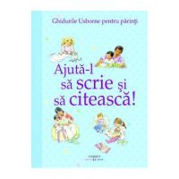 Ajuta-l sa scrie si sa citeasca! (Ghidurile Usborne pentru parinti) - Fiona Chandler