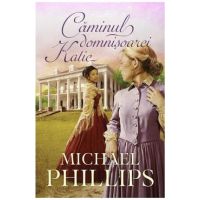 Caminul domnisoarei Katie - Michael Phillips