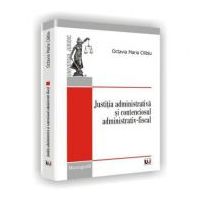 Justitia administrativa si contenciosul administrativ-fiscal - Octavia Maria Cilibiu