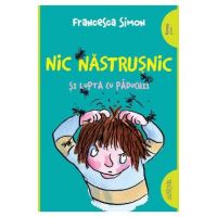 Nic Nastrusnic si lupta cu paduchii - Francesca Simon