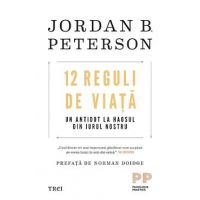 12 reguli de viata. Un antidot la haosul din jurul nostru - Jordan B. Peterson