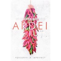 Ardei iuti. Povestiri la imperfect - Nicoleta Beraru