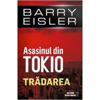 Asasinul din Tokio: Tradarea - Barry Eisler