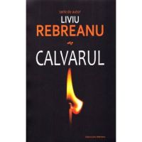 Calvarul - Liviu Rebreanu