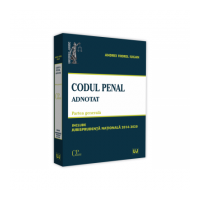 Codul penal adnotat. Partea generala. Jurisprudenta nationala 2014-2020 - Andrei Viorel Iugan