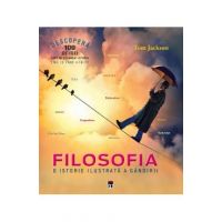 Filosofia, o istorie ilustrata a gandirii - Tom Jackson
