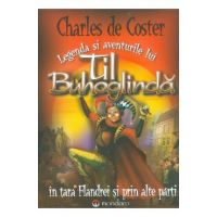 Legenda si aventurile lui Til Buhoglinda - Charles de Coster
