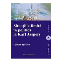 Situatiile-limita in politica la Karl Jaspers - Catalin Spataru
