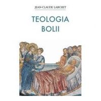 Teologia bolii - Jean Claude Larchet