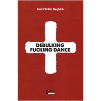 Debulking fucking dance - Emil Catalin Neghina