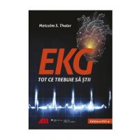EKG. Tot ce trebuie sa stii - Malcolm S. Thaler
