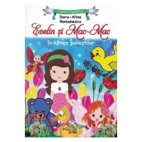 Evelin si Mac-Mac - Dora Alina Romanescu