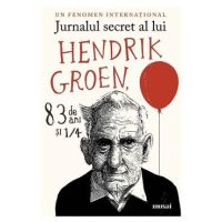 Jurnalul secret al lui Hendrik Groen, 83 de ani si 1/4 - Hendrik Groen