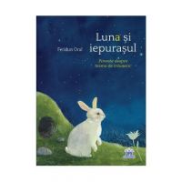 Luna si iepurasul - Feridun Oral