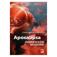 Apocalipsa, semnificatia moderna - Constantin Portelli
