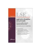 Legislatia situatiilor exceptionale. Starea de asediu, starea de urgenta, starea de alerta. Actualizata la 25 mai 2020 - Ovidiu Podaru