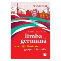 Limba germana. Exercitii ilustrate grupate tematic - Kristine Lazar