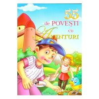 55 de povesti cu aventuri