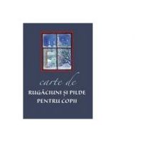Carte de rugaciuni si pilde pentru copii