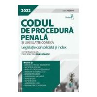 Codul de procedura penala si legislatie conexa 2022. Editie PREMIUM - Dan Lupascu