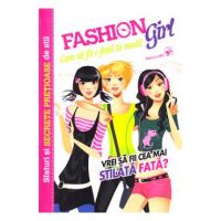 Fashion Girl. Cum sa fii o fata la moda