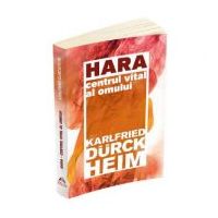 Hara. Centrul vital al omului - Karlfried Graf Durckheim
