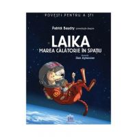 Laika, marea calatorie in spatiu - Patrick Baudry
