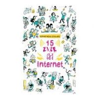 15 zile fara Internet - Sophie Rigal-Goulard