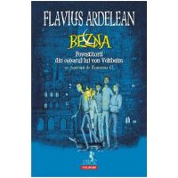 Bezna. Povestitorii din conacul lui von Veltheim - Flavius Ardelean