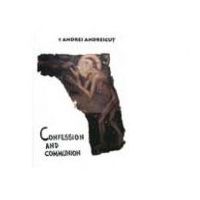 Confession and communion - IPS Arhiepiscop si Mitropolit Andrei Andreicut